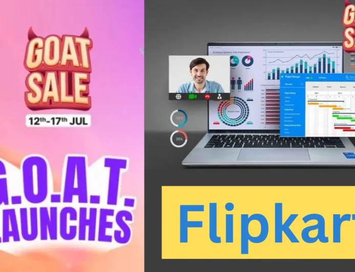 Flipkart GOAT Sell 2025 : 80% तक के भारी डिस्काउंट के साथ सेल हुई लाइव , उठाए फायदा