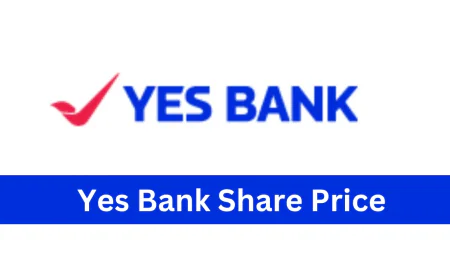 Yes Bank Share Price के  तिमाही रिजल्ट और वर्तमान स्थिति की पूरी जानकारी डिटेल्स में
